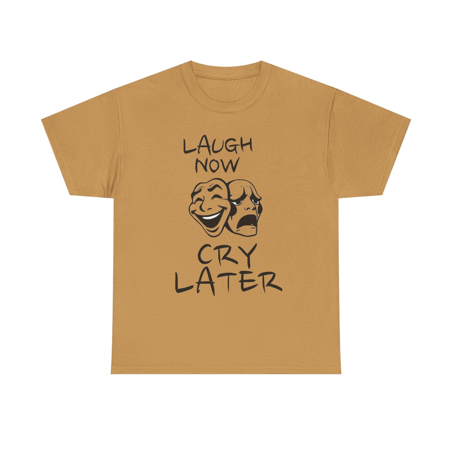 Laugh Now Cry Later Unisex Heavy Cotton Tee - Funny Graphic Tee for Casual Wear