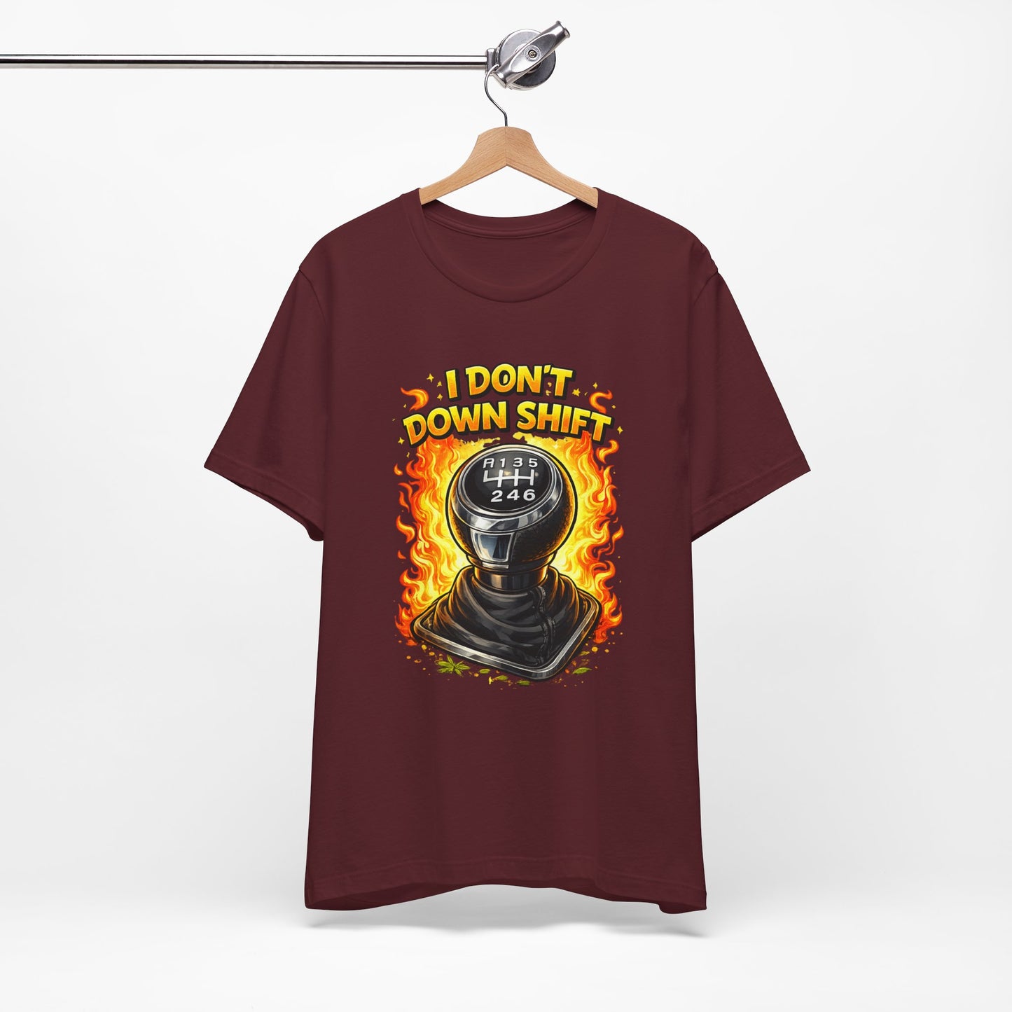 I Don't Downshift Gearshift T‑Shirt — Manual Transmission Car Lover Tee