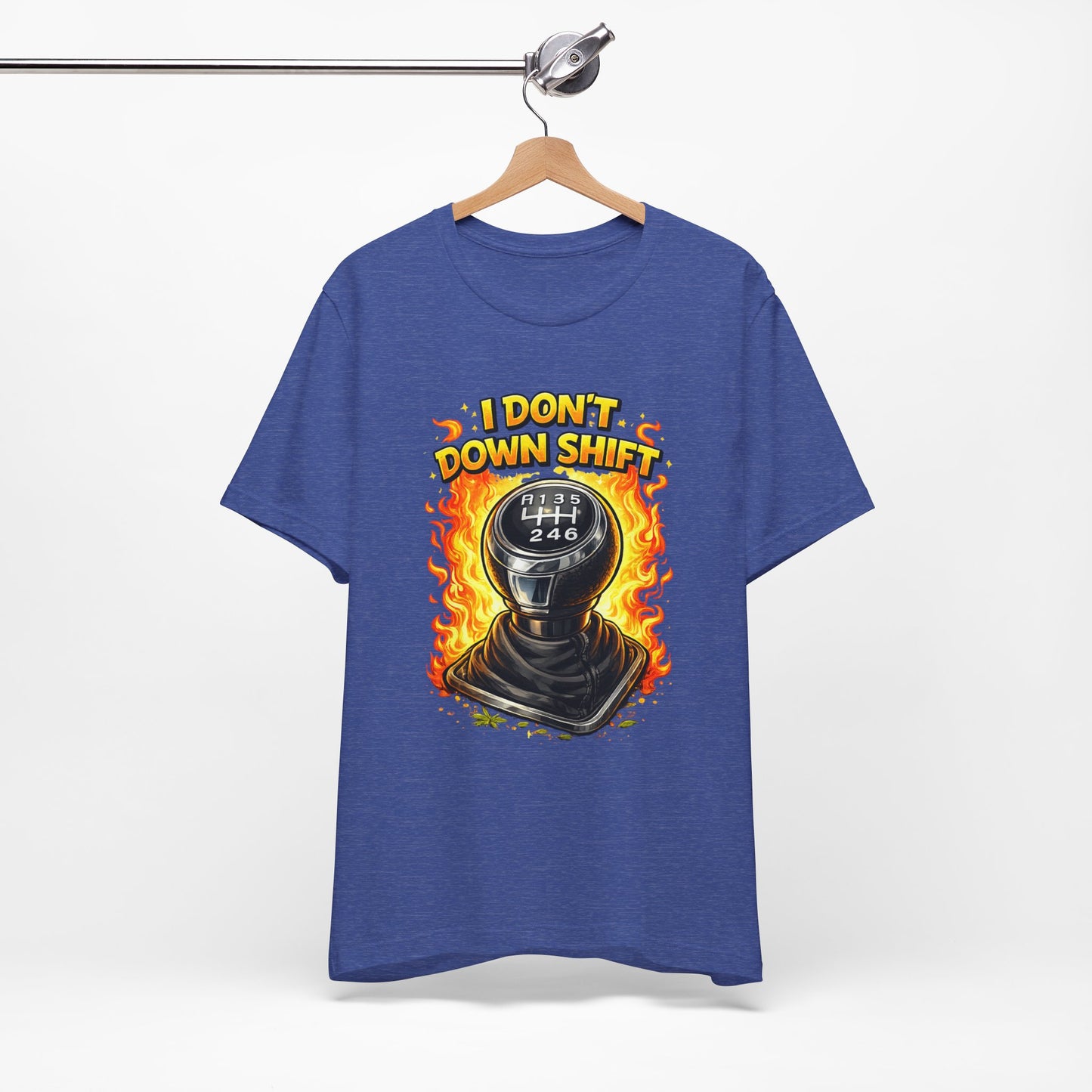 I Don't Downshift Gearshift T‑Shirt — Manual Transmission Car Lover Tee