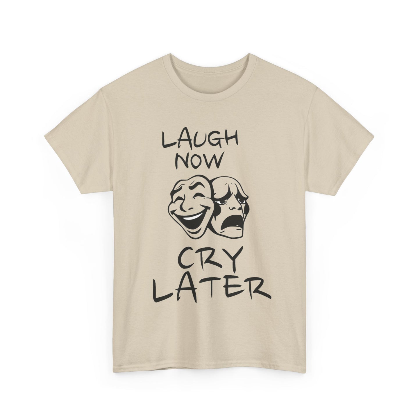 Laugh Now Cry Later Unisex Heavy Cotton Tee - Funny Graphic Tee for Casual Wear