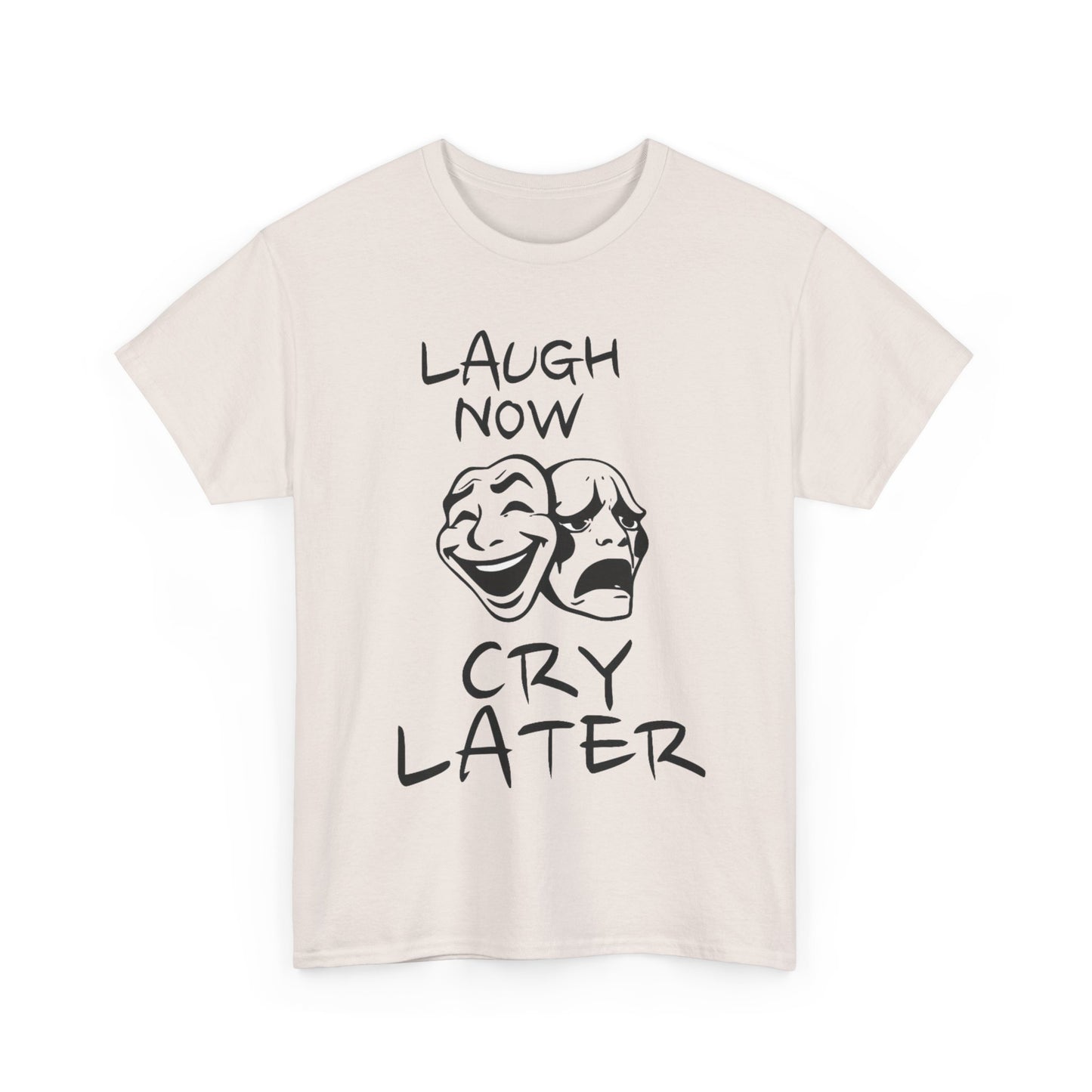 Laugh Now Cry Later Unisex Heavy Cotton Tee - Funny Graphic Tee for Casual Wear