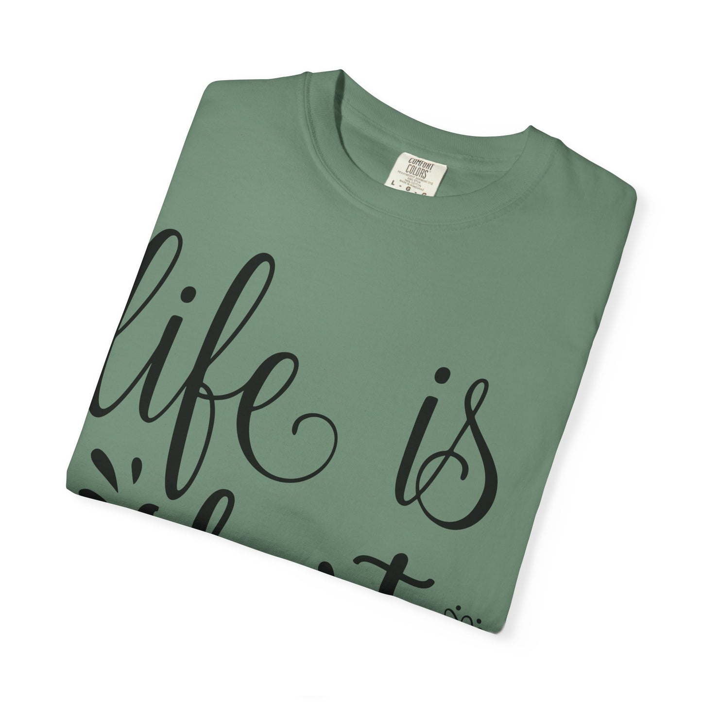 Inspirational Life Quote T-Shirt - Unisex Feel Good Tee for Everyday Joy, Gifts for Graduations, Birthdays, Motivational Wear, Casual Style