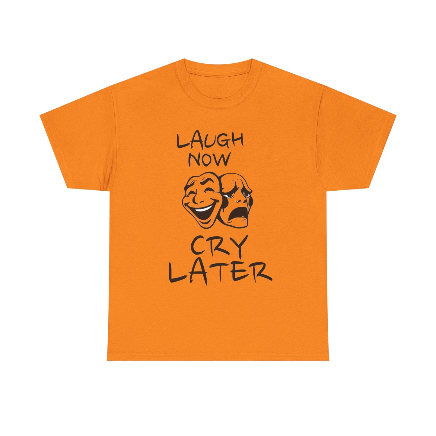 Laugh Now Cry Later Unisex Heavy Cotton Tee - Funny Graphic Tee for Casual Wear